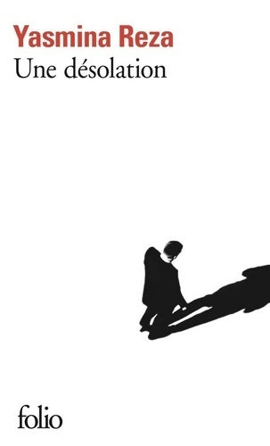 Livrenpoche : Une désolation - Yasmina Reza - Livre