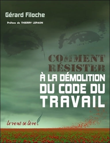 Livrenpoche : Comment résister à la démolition du Code du Travail - Gérard Filoche - Livre