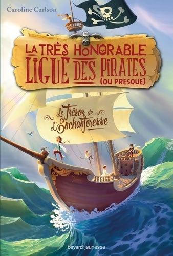 Livrenpoche : La très honorable ligue des pirates  Tome I : Le trésor de l'enchanteresse - Caroline Carlson - Livre