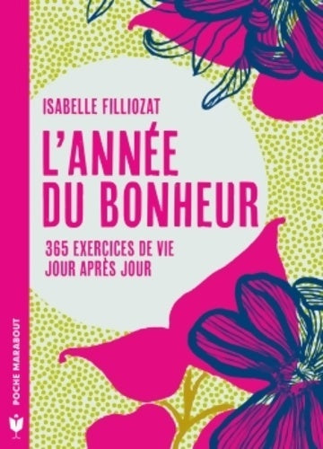Livrenpoche : L'année du bonheur : 365 exercices de vie jour après jour - Isabelle Filliozat - Livre