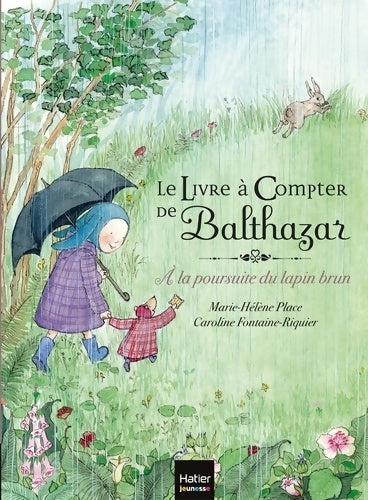 Livrenpoche : Le livre à compter de Balthazar - A la poursuite du lapin brun - pédagogie Montessori - Marie-Hélène Place - Livre