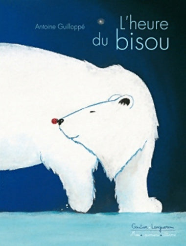 Livrenpoche : L'heure du bisou - Antoine Guilloppe - Livre