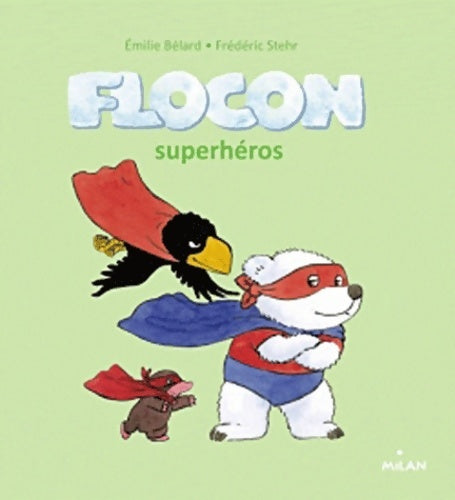 Livrenpoche : Flocon superhéros - Émilie Bélard - Livre