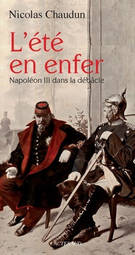 Livrenpoche : L'Eté en enfer : Napoléon III dans la débâcle - Nicolas Chaudun - Livre