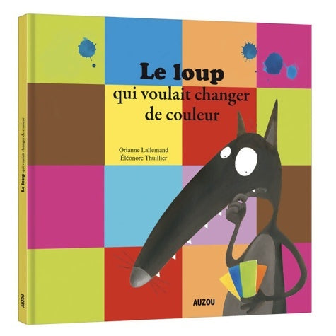 Livrenpoche : Le loup qui voulait changer de couleur - Orianne Lallemand - Livre