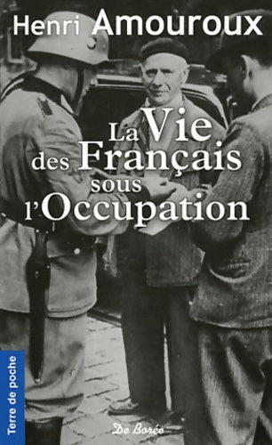 Livrenpoche : VIE DES français SOUS L'OCCUPATION - H. AMOUROUX - Livre