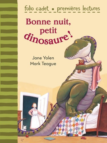 Livrenpoche : Bonne nuit petit dinosaure ! - FOLIO CADET Premières LECTURES - de 6 à 7 ans - Jane Yolen - Livre