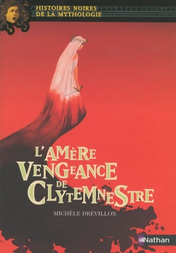 Livrenpoche : L'amère vengeance de Clytemnestre - Histoires noires de la Mythologie - Dès 12 ans - Marie-Thérèse Davidson - Livre