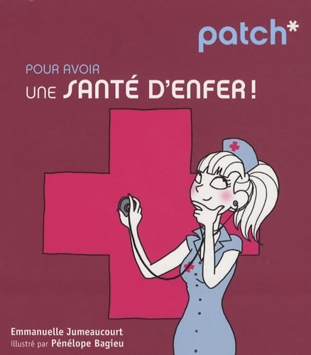 Livrenpoche : PATCH PR AVOIR santé D'ENFER - Emmanuelle Jumeaucourt - Livre
