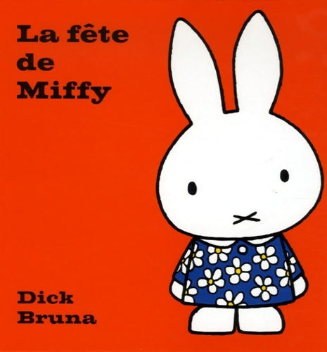 Livrenpoche : La fête de Miffy - Dick Bruna - Livre