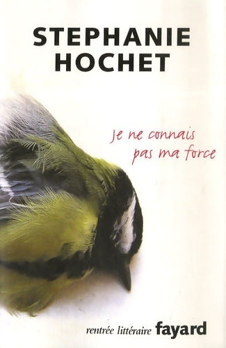 Livrenpoche : Je ne connais pas ma force - Stéphanie Hochet - Livre