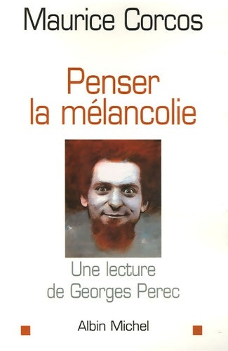 Livrenpoche : Penser la mélancolie : Une lecture de Georges Perec - Maurice Corcos - Livre