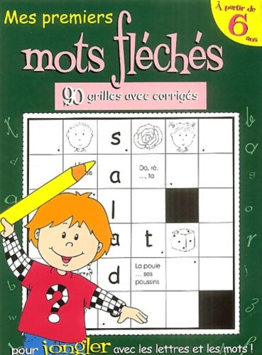 Livrenpoche : Mes Premiers Mots fléchés pour jongler avec les lettres et les mots : 90 grilles avec corrigés - Anne Bernard - Livre