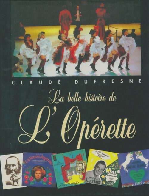 Livrenpoche : La belle histoire de l'opérette - Claude Dufresne - Livre