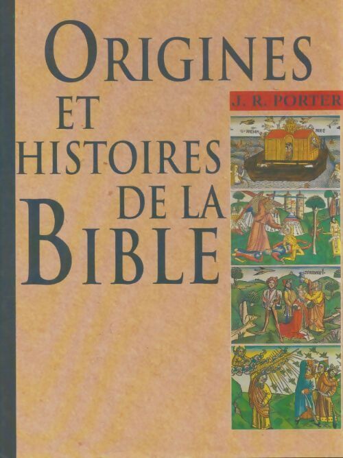 Livrenpoche : Origines et histoires de la Bible - J.R. Porter - Livre