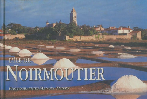 Livrenpoche : L'île de Noirmoutier - Manuel Thiéry - Livre
