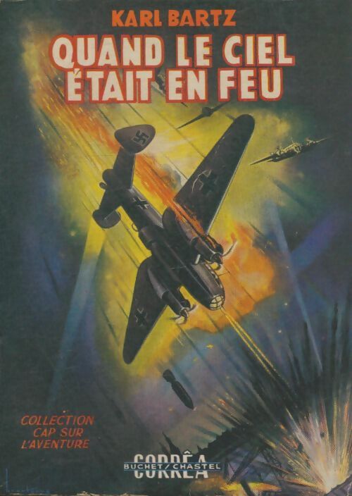 Livrenpoche : Quand le ciel était en feu - Karl Bartz - Livre