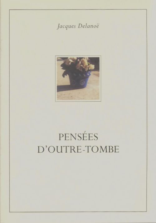 Livrenpoche : Pensées d'outre-tombe - Jacques Delanoë - Livre