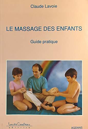 Livrenpoche : Le massage des enfants - Claude Lavoie - Livre
