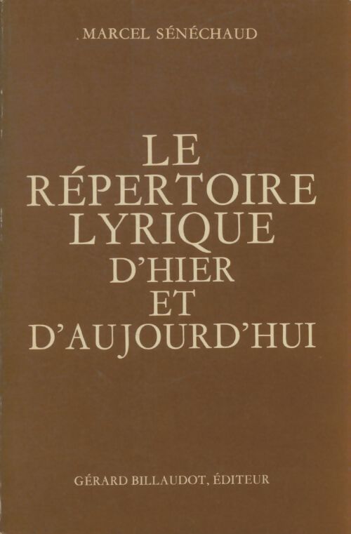 Livrenpoche : Le répertoire lyrique d'hier et d'aujourd'hui - Marcel Sénéchaud - Livre