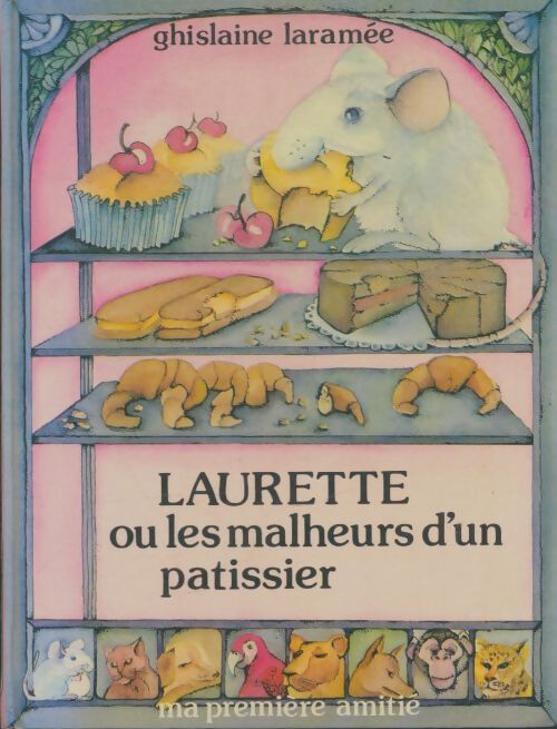 Livrenpoche : Laurette ou les malheurs d'un pâtissier - Ghislaine Laramée - Livre