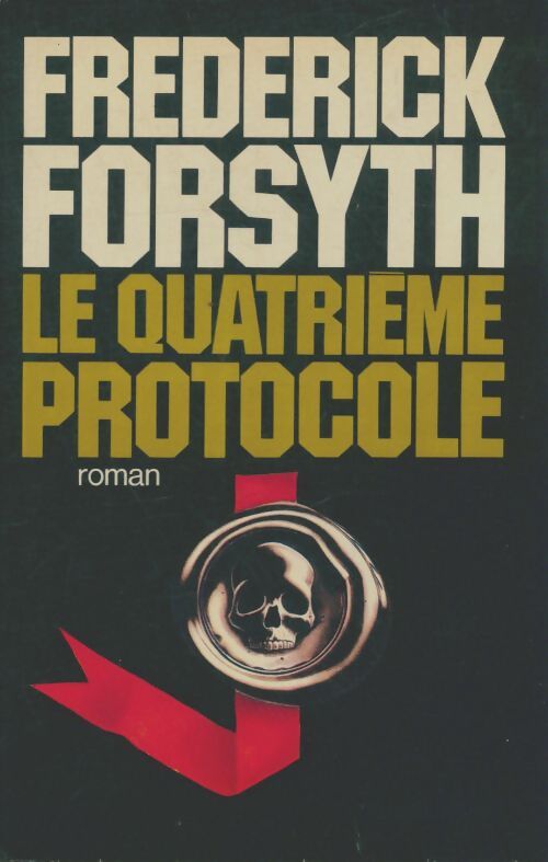 Livrenpoche : Le quatrième protocole - Frederick Forsyth - Livre