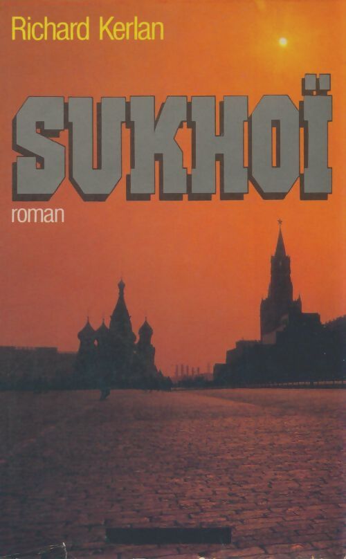 Livrenpoche : Sukhoï - Richard Kerlan - Livre