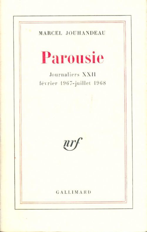 Livrenpoche : Parousie : Journaliers XXII février 1967-juillet 1968 - Marcel Jouhandeau - Livre