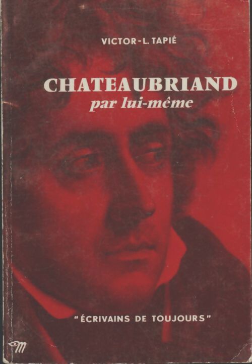 Chateaubriand par lui-même - Victor-Lucien Tapié - Livre