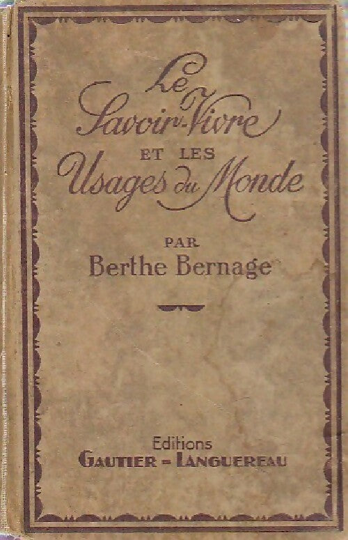 Le savoir-vivre et les usages du monde - Berthe Bernage - Livre