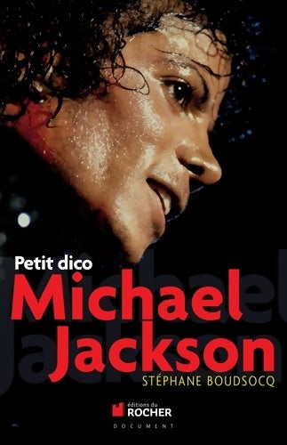 Livrenpoche : Petit dico Michael Jackson - Stéphane Boudsocq - Livre