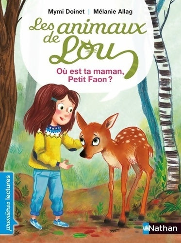 Livrenpoche : Les animaux de Lou où est ta maman petit Faon ? - Premières Lectures CP Niveau 3 - Dès 6 ans - Mymi Doinet - Livre