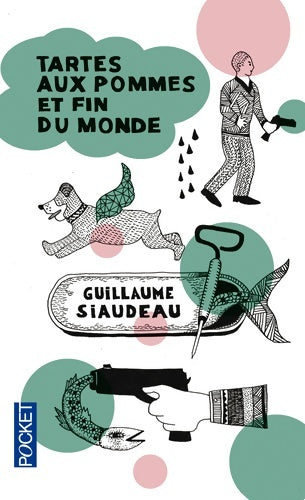 Livrenpoche : Tartes aux pommes et fin du monde - Guillaume Siaudeau - Livre