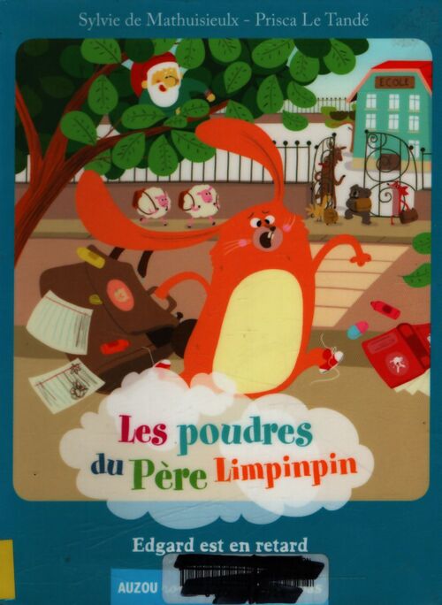 Les poudres du Père Limpinpin - Edgard est en retard - Sylvie De Mathuisieulx - Livre