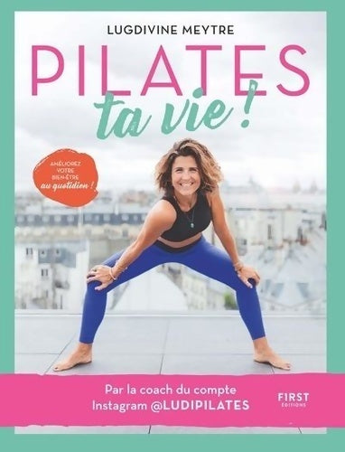 Livrenpoche : Pilates ta vie ! : 5 minutes pour tout changer - Lugdivine Meytre - Livre