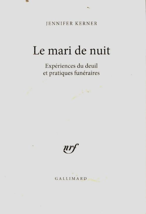 Livrenpoche : Le mari de nuit : Expériences du deuil et pratiques funéraires - Jennifer Kerner - Livre