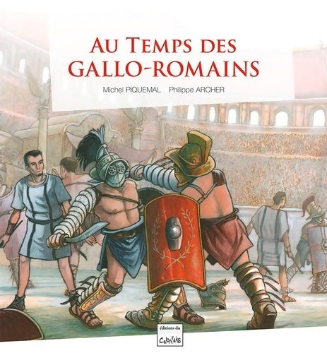 Livrenpoche : Au temps des Gallo-Romains - Michel Piquemal - Livre