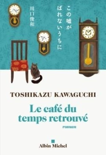 Livrenpoche : Le Café du temps retrouvé - Toshikazu Kawaguchi - Livre