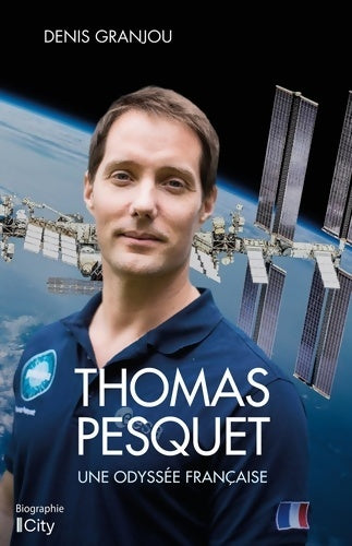 Livrenpoche : Thomas Pesquet une odyssée française - Denis Grandjou - Livre