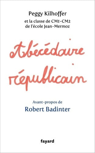 Livrenpoche : Abécédaire républicain - Peggy Kilhoffer - Livre