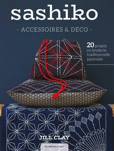 Livrenpoche : Sashiko - Accessoires & déco - Jill CLAY - Livre