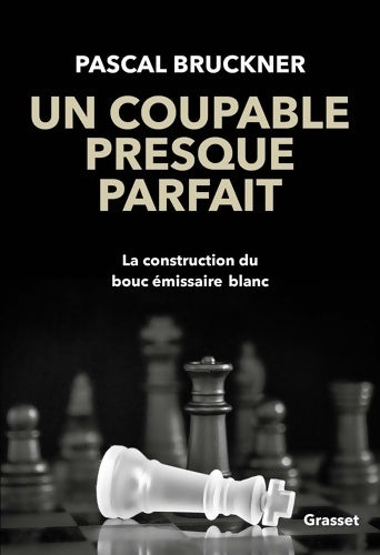 Livrenpoche : Un coupable presque parfait : La construction du bouc-émissaire blanc - Pascal Bruckner - Livre