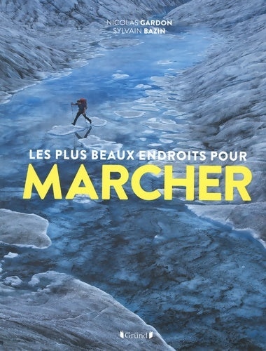 Livrenpoche : Les plus beaux endroits pour marcher - Sylvain Bazin - Livre