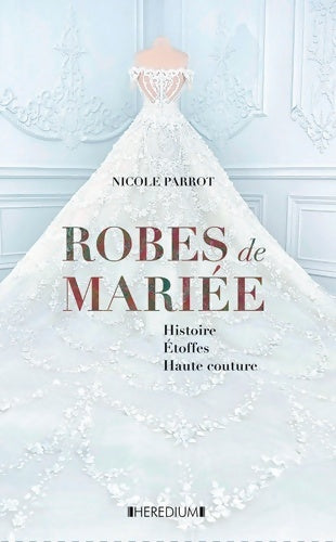 Livrenpoche : Robes de mariée - Nicole Parrot - Livre