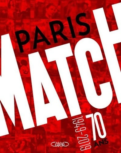 Livrenpoche : Paris Match : 70 ans 1949-2019 - Paris Match - Livre