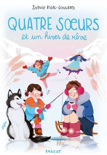 Livrenpoche : Quatre soeurs et un hiver de rêve - Sophie Rigal-Goulard - Livre
