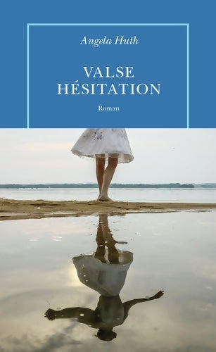 Livrenpoche : Valse-hésitation - Angela Huth - Livre
