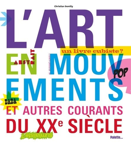 Livrenpoche : L'Art en mouvements et autres courants du XXe siècle - Christian Demilly - Livre