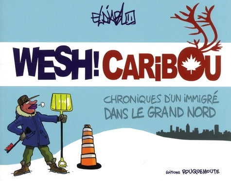 Livrenpoche : Wesh Caribou : Chroniques d'un immigré dans le Grand Nord - Eldiablo - Livre