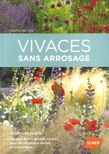 Livrenpoche : Vivaces sans arrosage : 40 idées de massifs. Les plus belles plantes vivaces pour les situations sèches et ensoleillés - Matic Sever - Livre